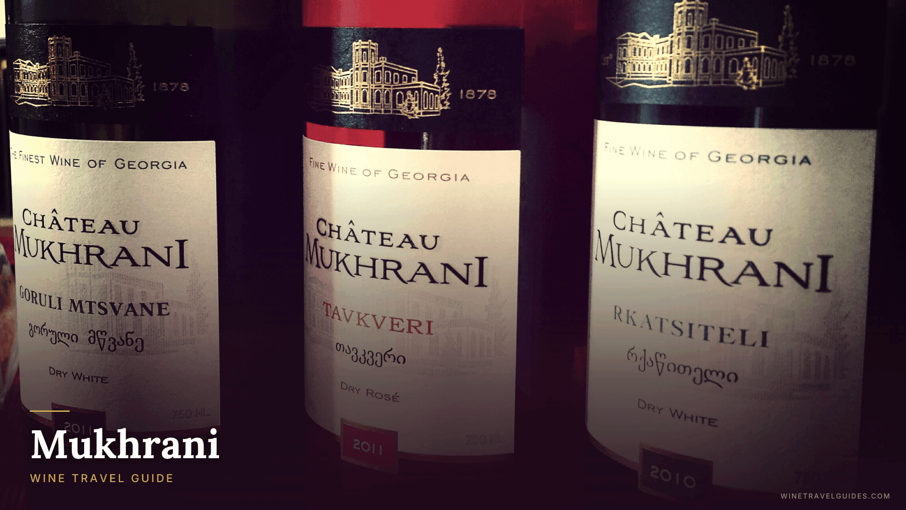 Mukhrani Wine Travel Guide (Kartli, Georgia)