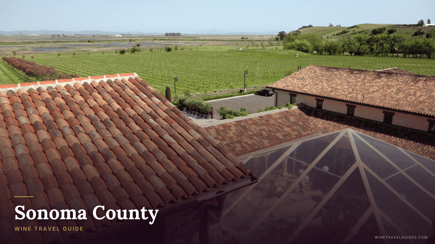 Sonoma County Wine Travel Guide (California, United States)