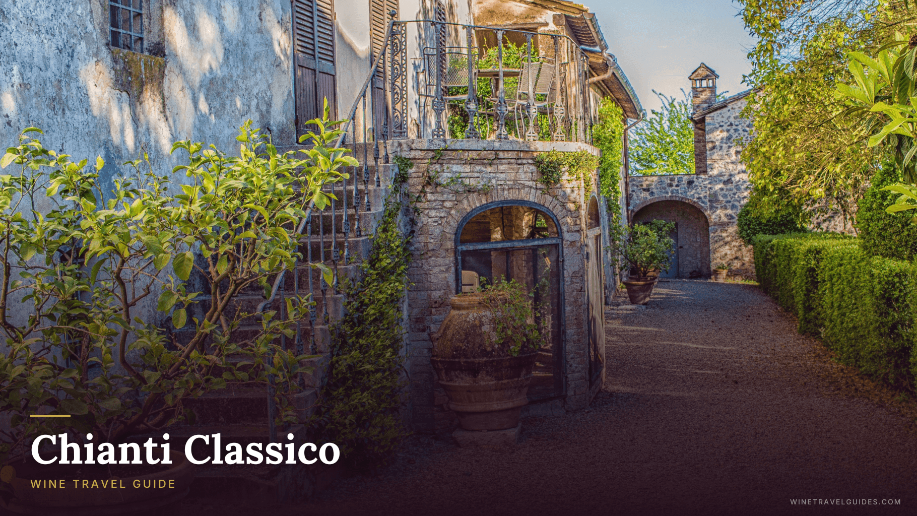 Chianti Classico Wine Travel Guide (Tuscany, Italy)